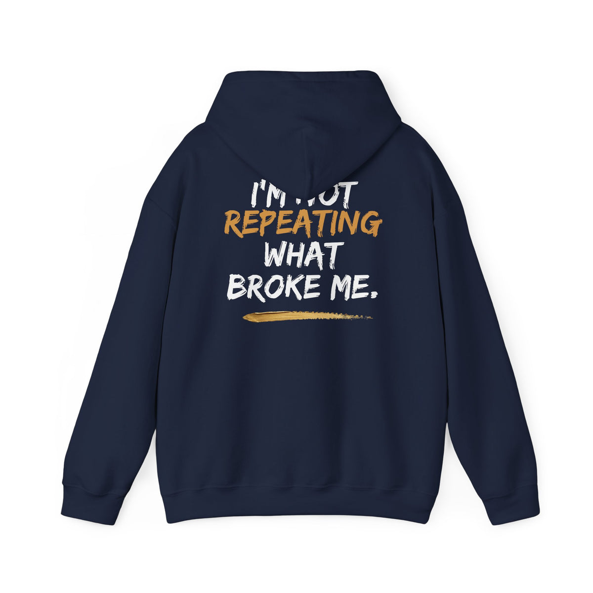 I’m Not Repeating Hoodie | Cycle Breaker Collection