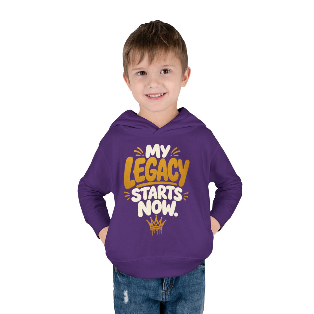 "My Legacy Starts Now" Toddler Hoodie