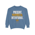 Purposeful Sweatshirt — "Present. Purposeful. Intentional." Crewneck