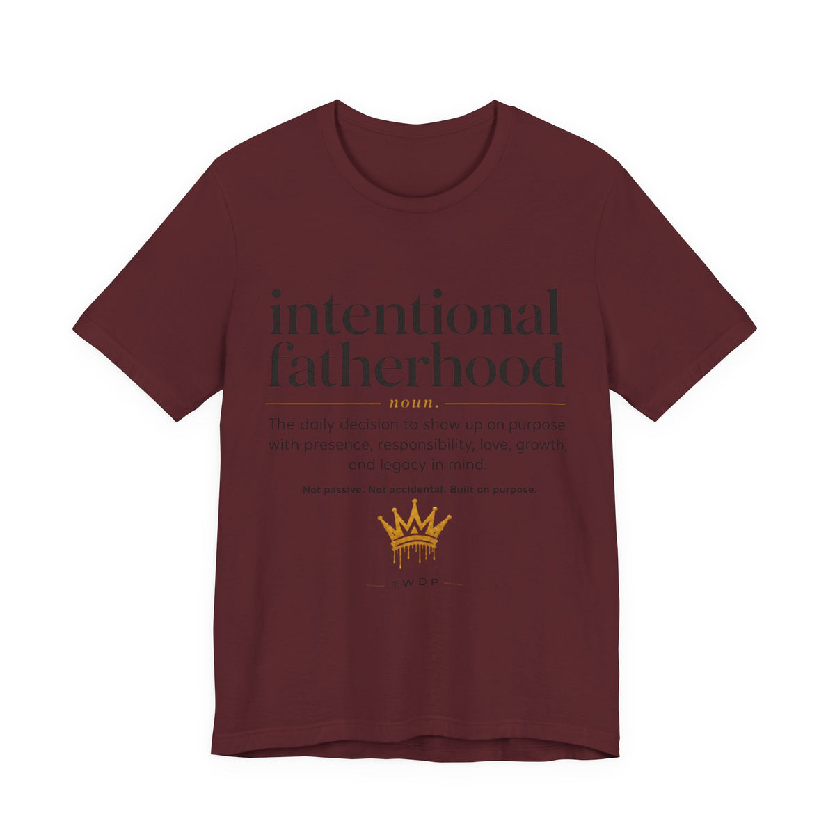 Part 2 Intentional Fatherhood Definition Tee