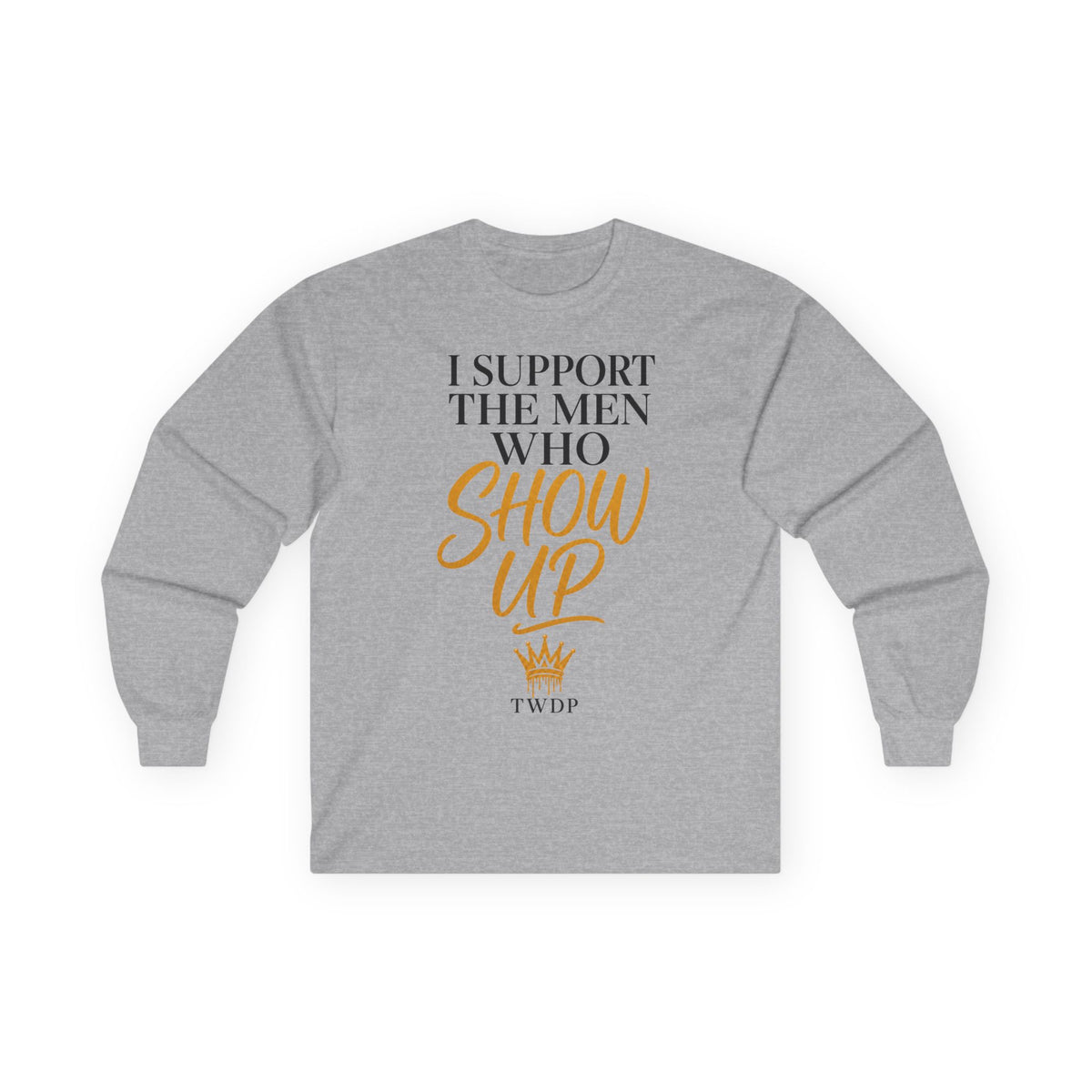 I Support The Men Who Show Up Long Sleeve Tee