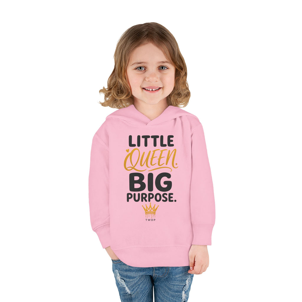 "Little Queen. Big Purpose" Toddler Hoodie
