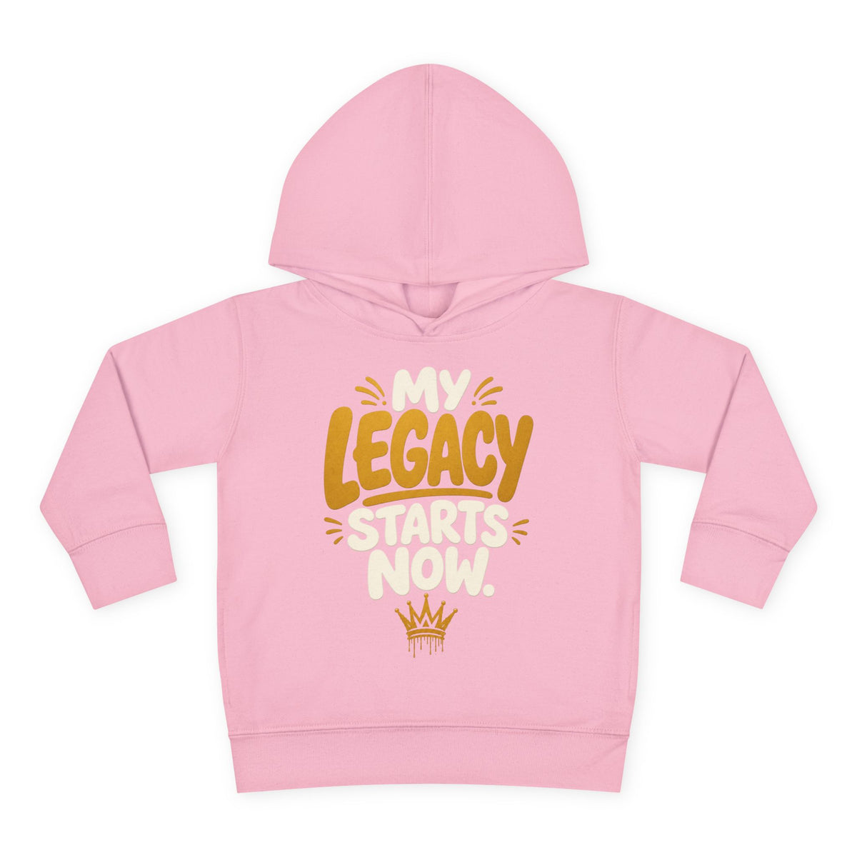 "My Legacy Starts Now" Toddler Hoodie