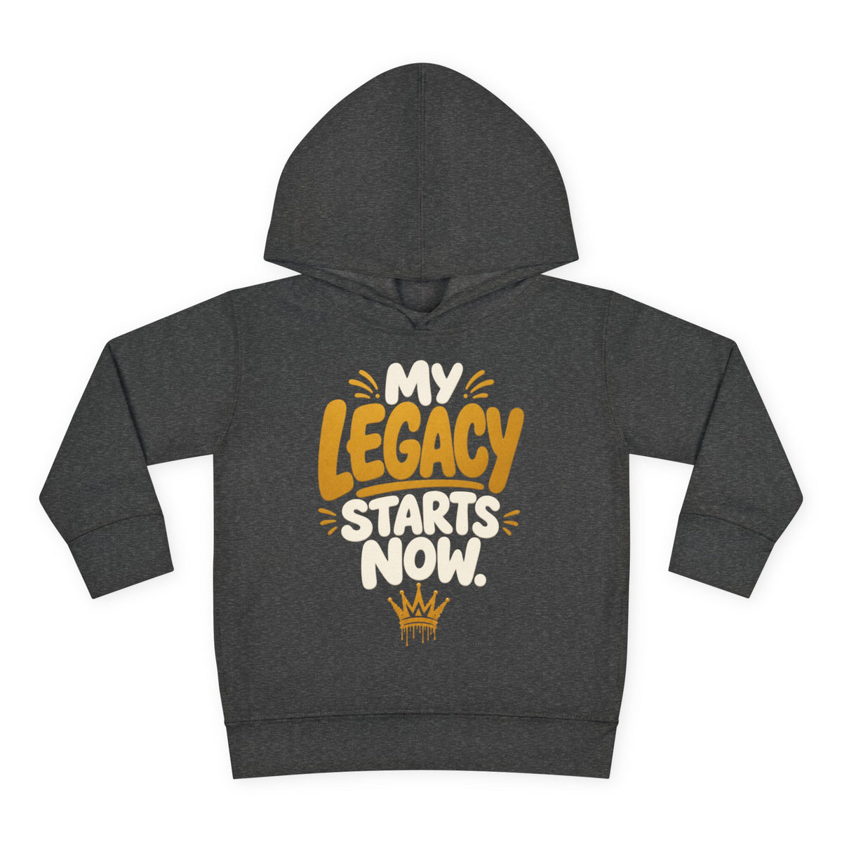 "My Legacy Starts Now" Toddler Hoodie