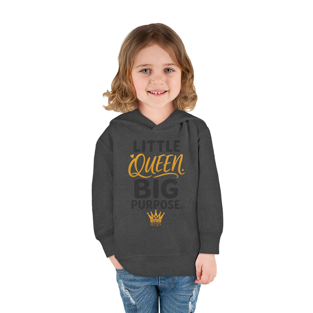 "Little Queen. Big Purpose" Toddler Hoodie