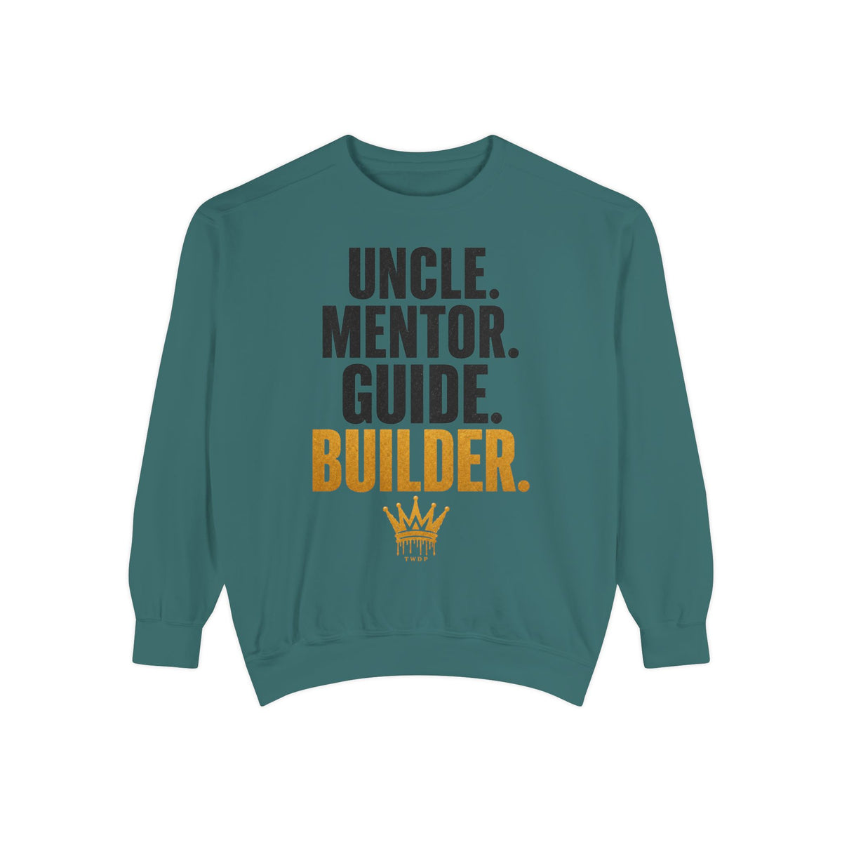 Uncle. Mentor. Guide. Builder. Sweatshirt — Inspirational Crewneck