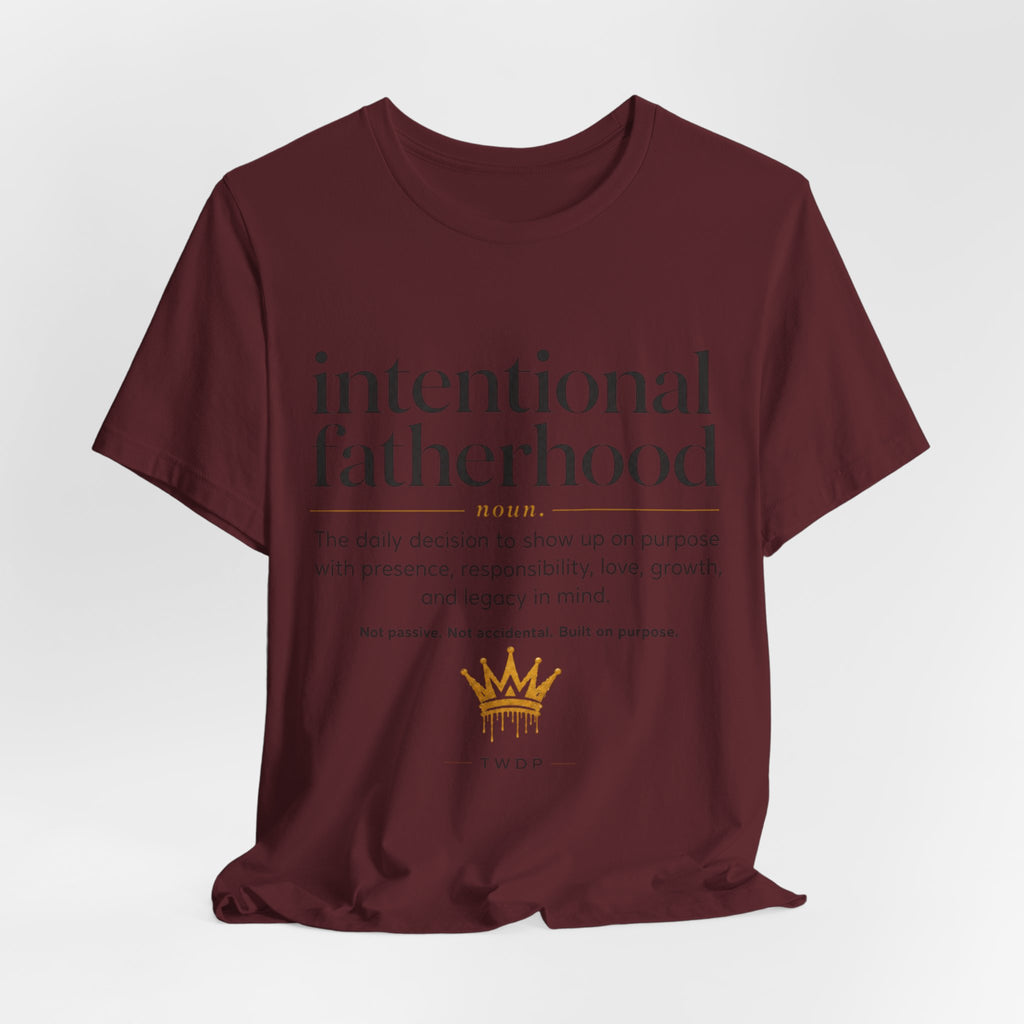 Part 2 Intentional Fatherhood Definition Tee