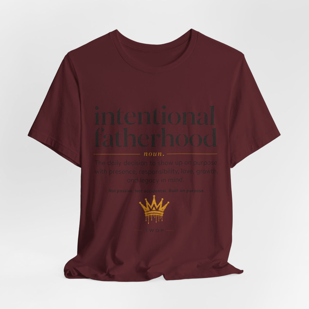 Part 2 Intentional Fatherhood Definition Tee