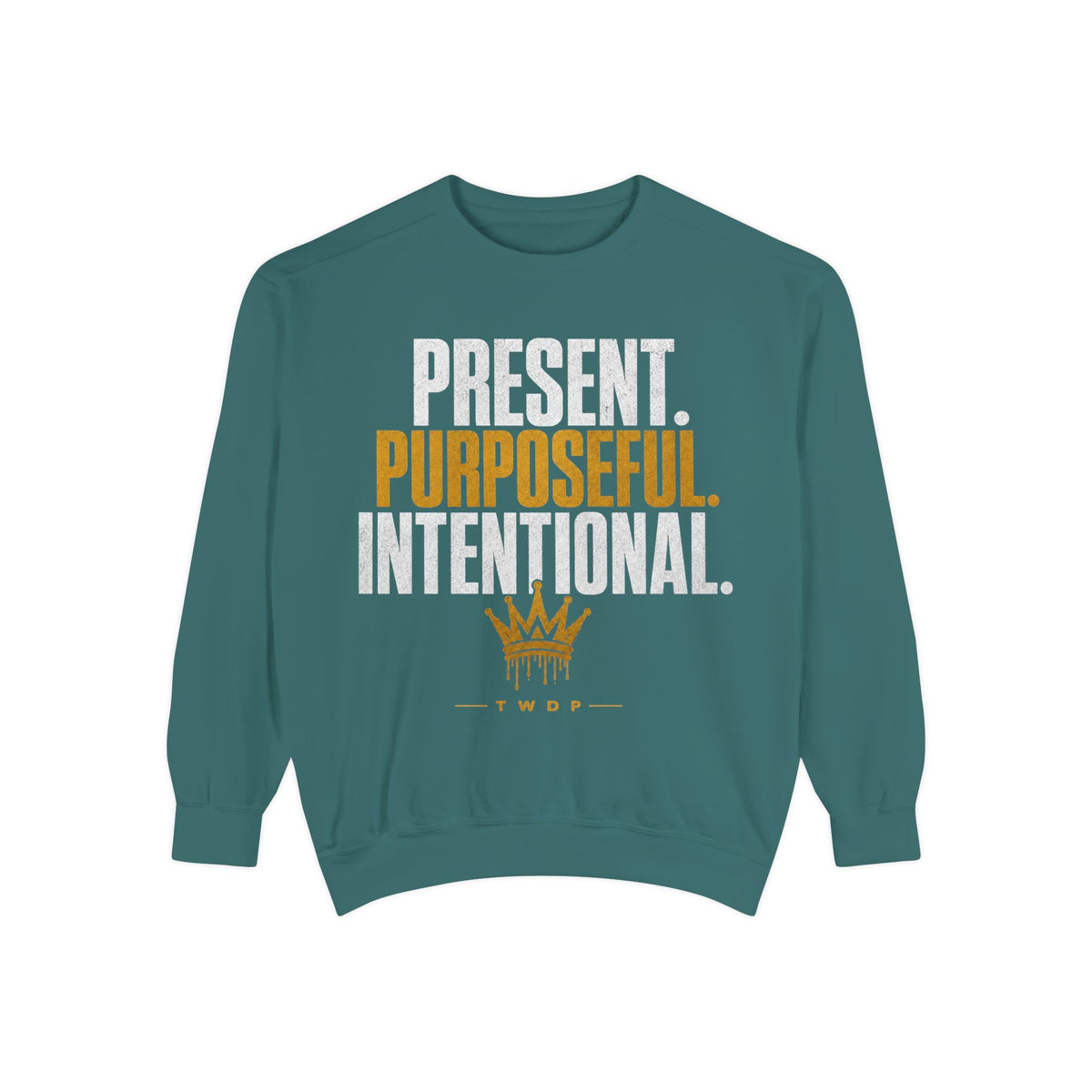 Purposeful Sweatshirt — "Present. Purposeful. Intentional." Crewneck