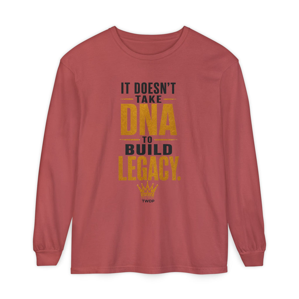 Long Sleeve Tee - "It Doesn't Take DNA to Build Legacy"