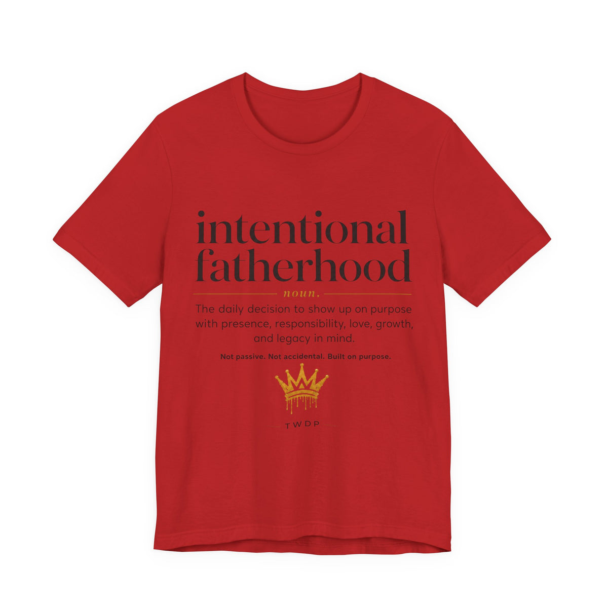 Part 2 Intentional Fatherhood Definition Tee