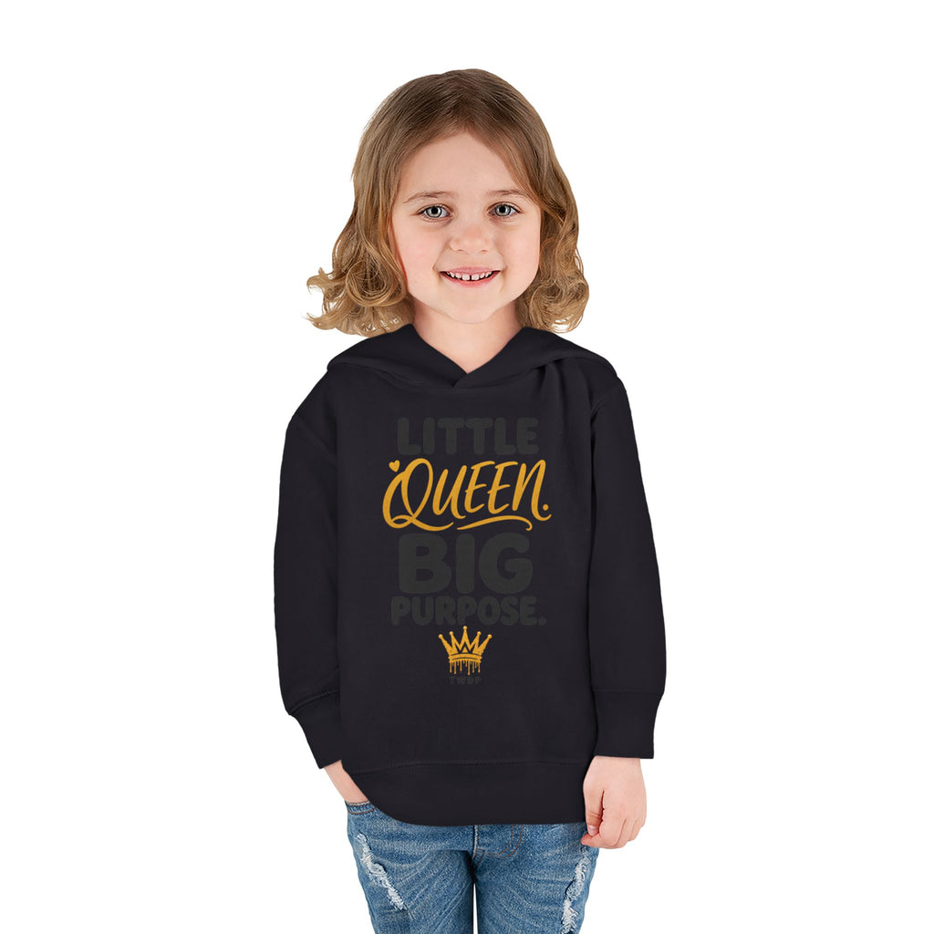 "Little Queen. Big Purpose" Toddler Hoodie