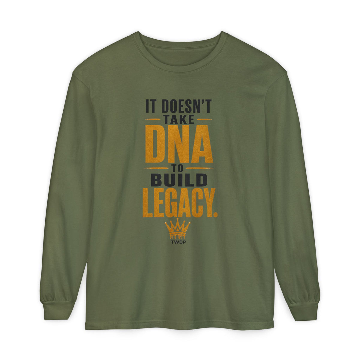 Long Sleeve Tee - "It Doesn't Take DNA to Build Legacy"