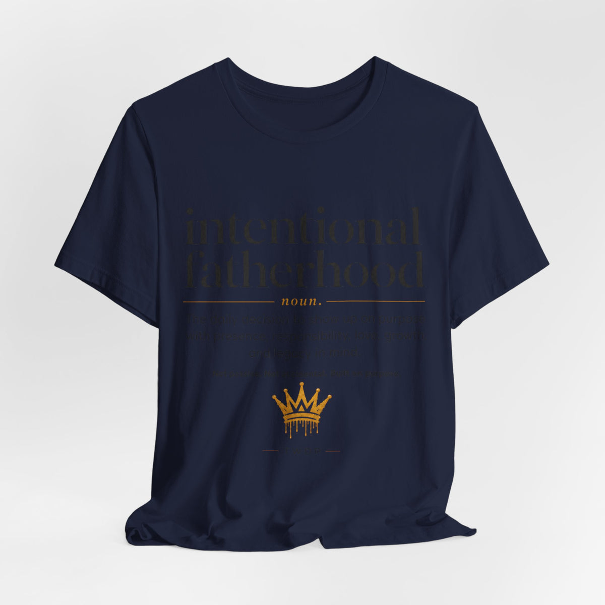 Part 2 Intentional Fatherhood Definition Tee