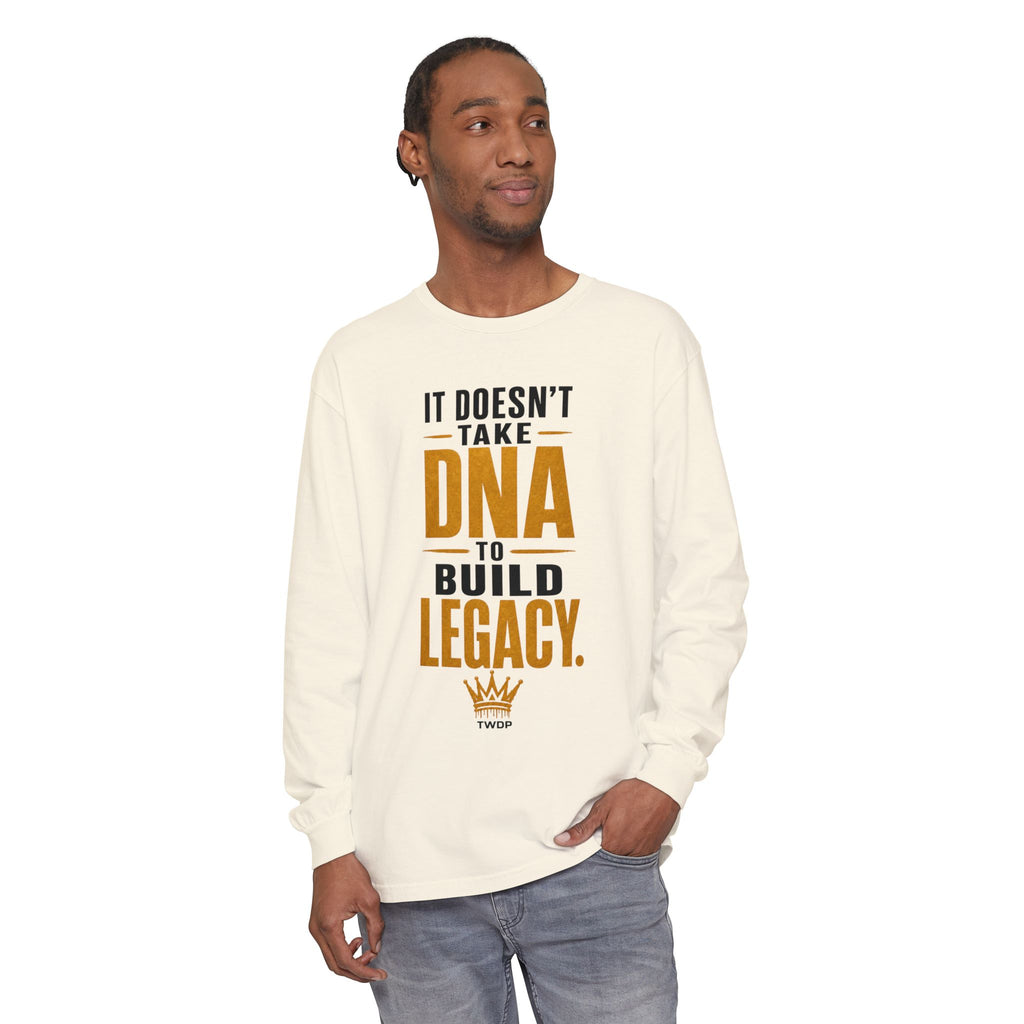Long Sleeve Tee - "It Doesn't Take DNA to Build Legacy"