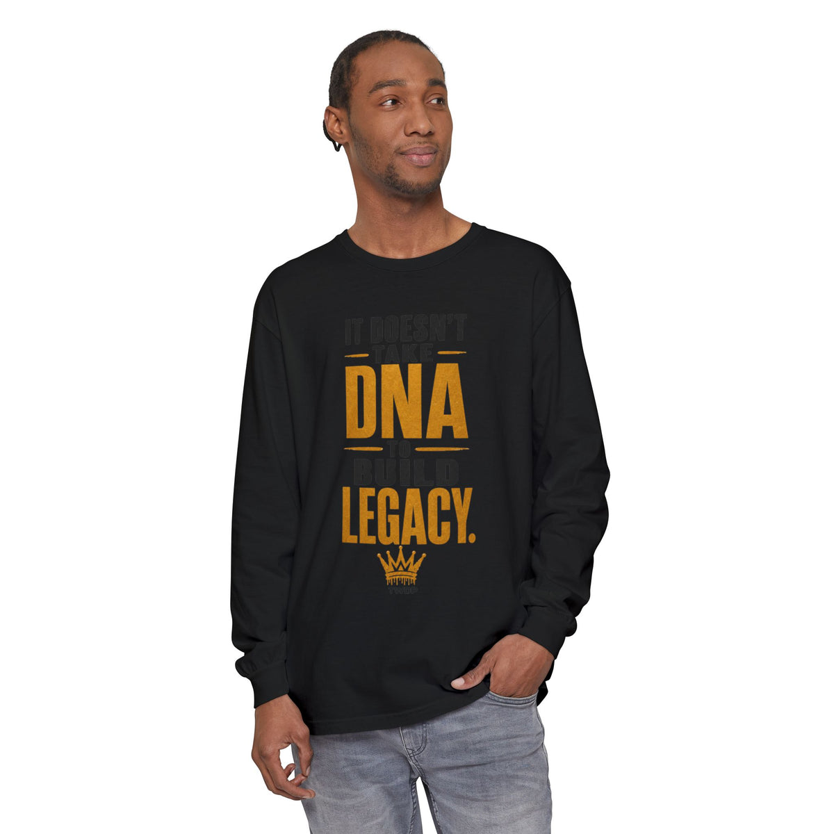 Long Sleeve Tee - "It Doesn't Take DNA to Build Legacy"