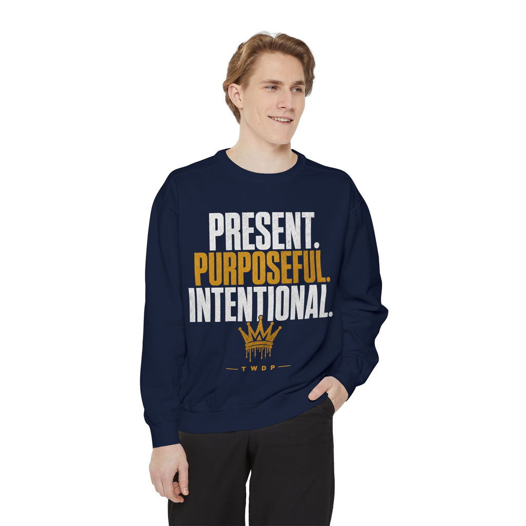 Purposeful Sweatshirt — "Present. Purposeful. Intentional." Crewneck