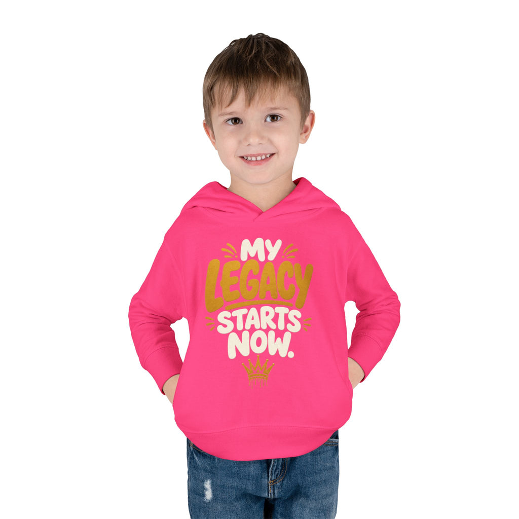 "My Legacy Starts Now" Toddler Hoodie