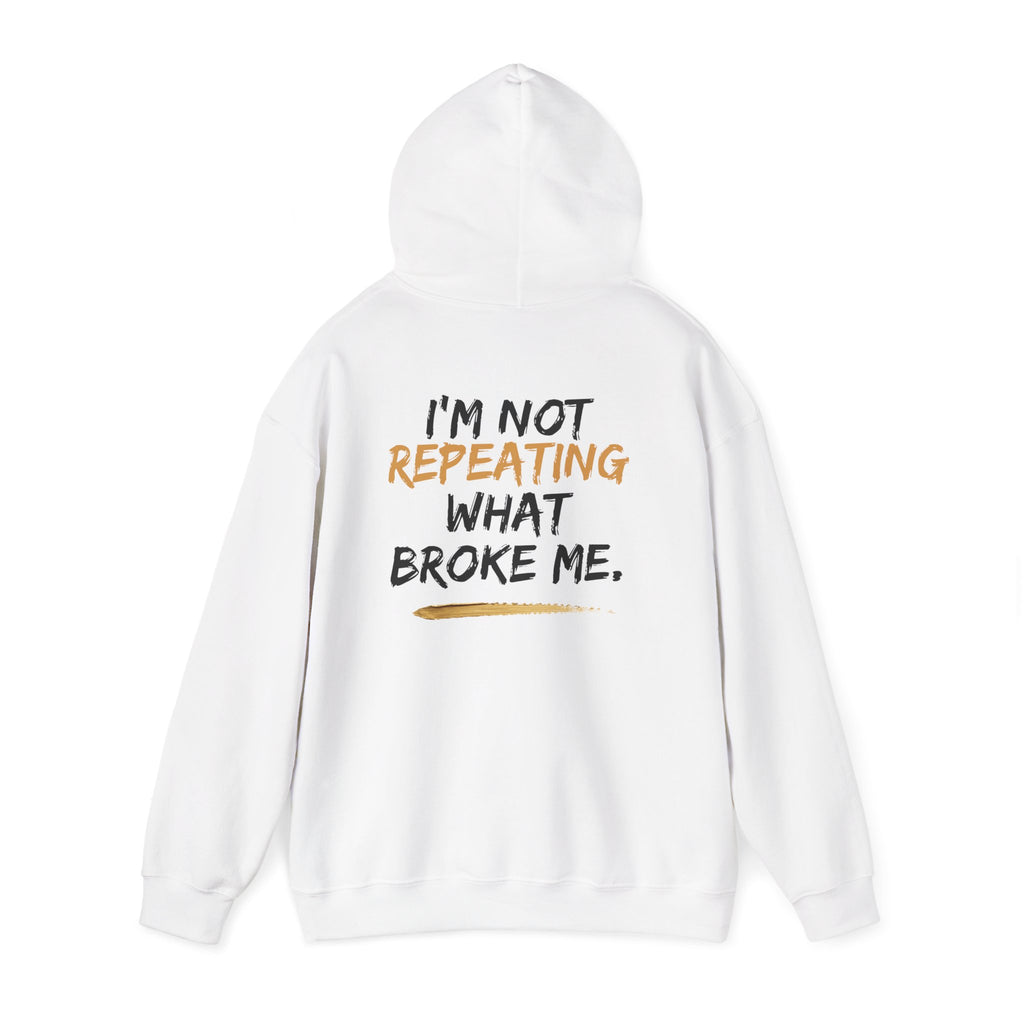 I’m Not Repeating Hoodie | Cycle Breaker Collection