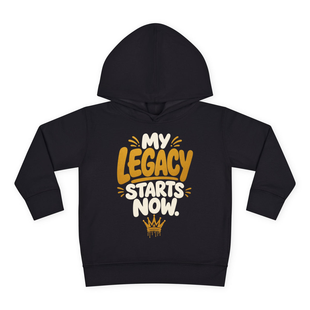 "My Legacy Starts Now" Toddler Hoodie