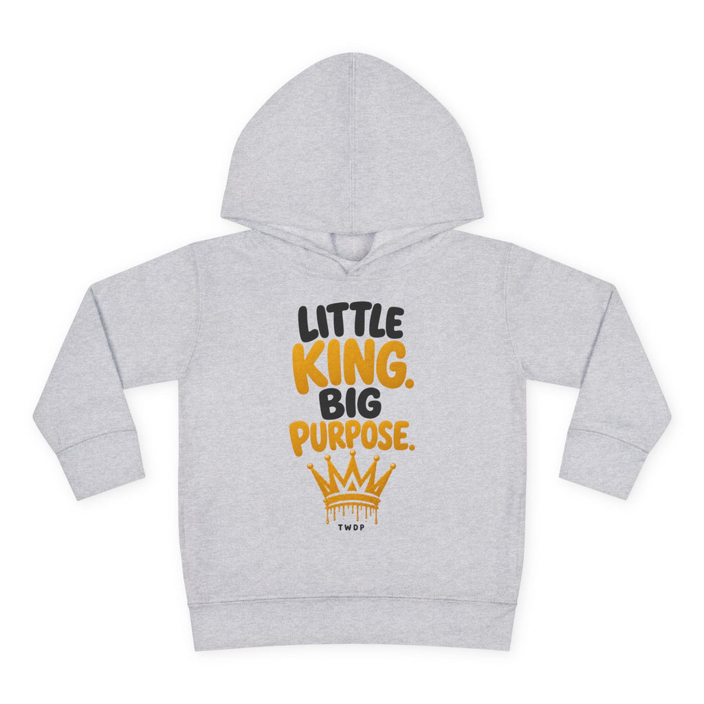 "Little King. Big Purpose" Toddler Hoodie