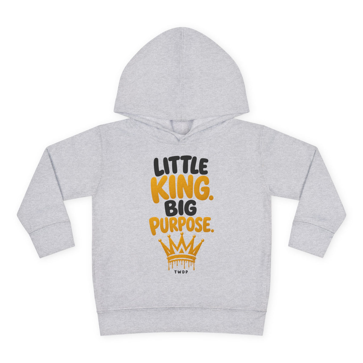 "Little King. Big Purpose" Toddler Hoodie