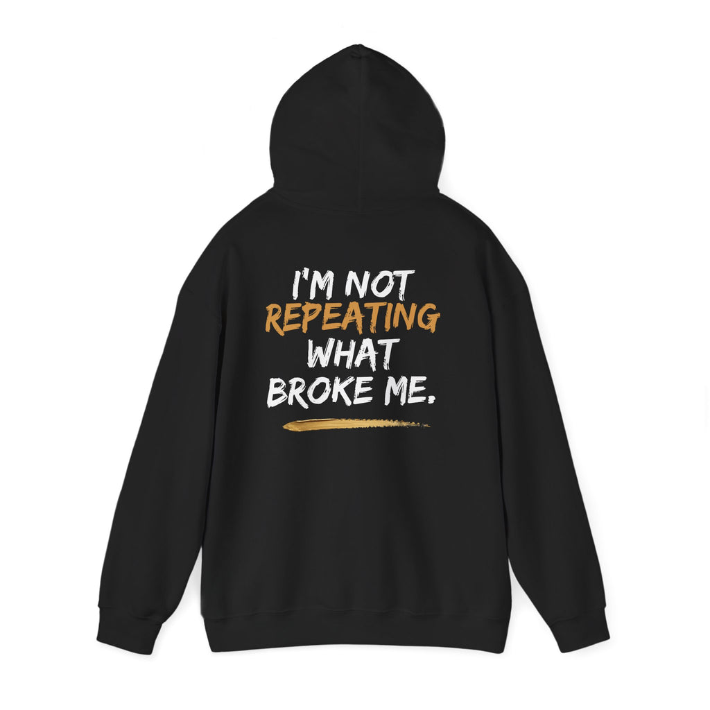 I’m Not Repeating Hoodie | Cycle Breaker Collection