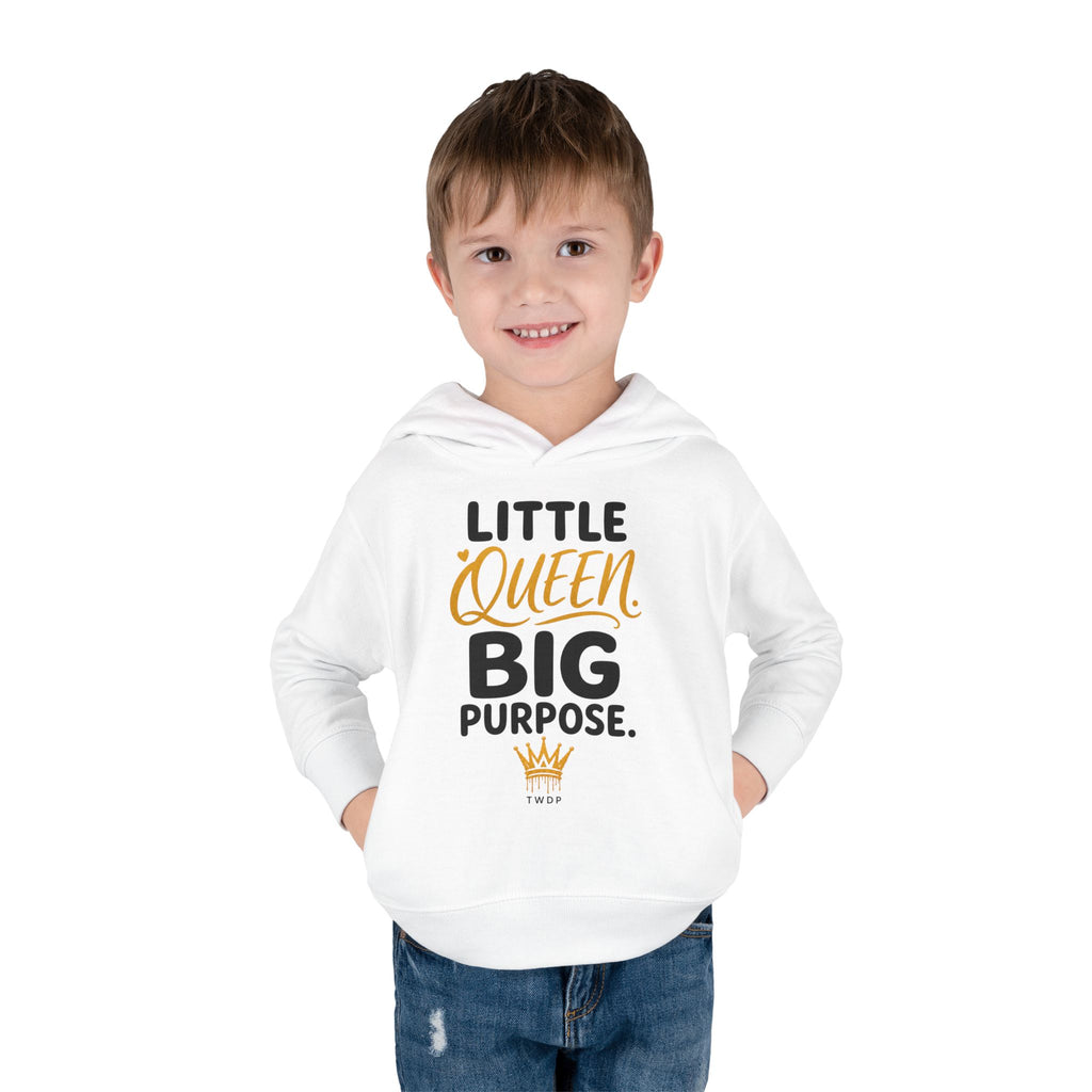 "Little Queen. Big Purpose" Toddler Hoodie