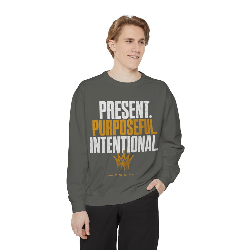 Purposeful Sweatshirt — "Present. Purposeful. Intentional." Crewneck