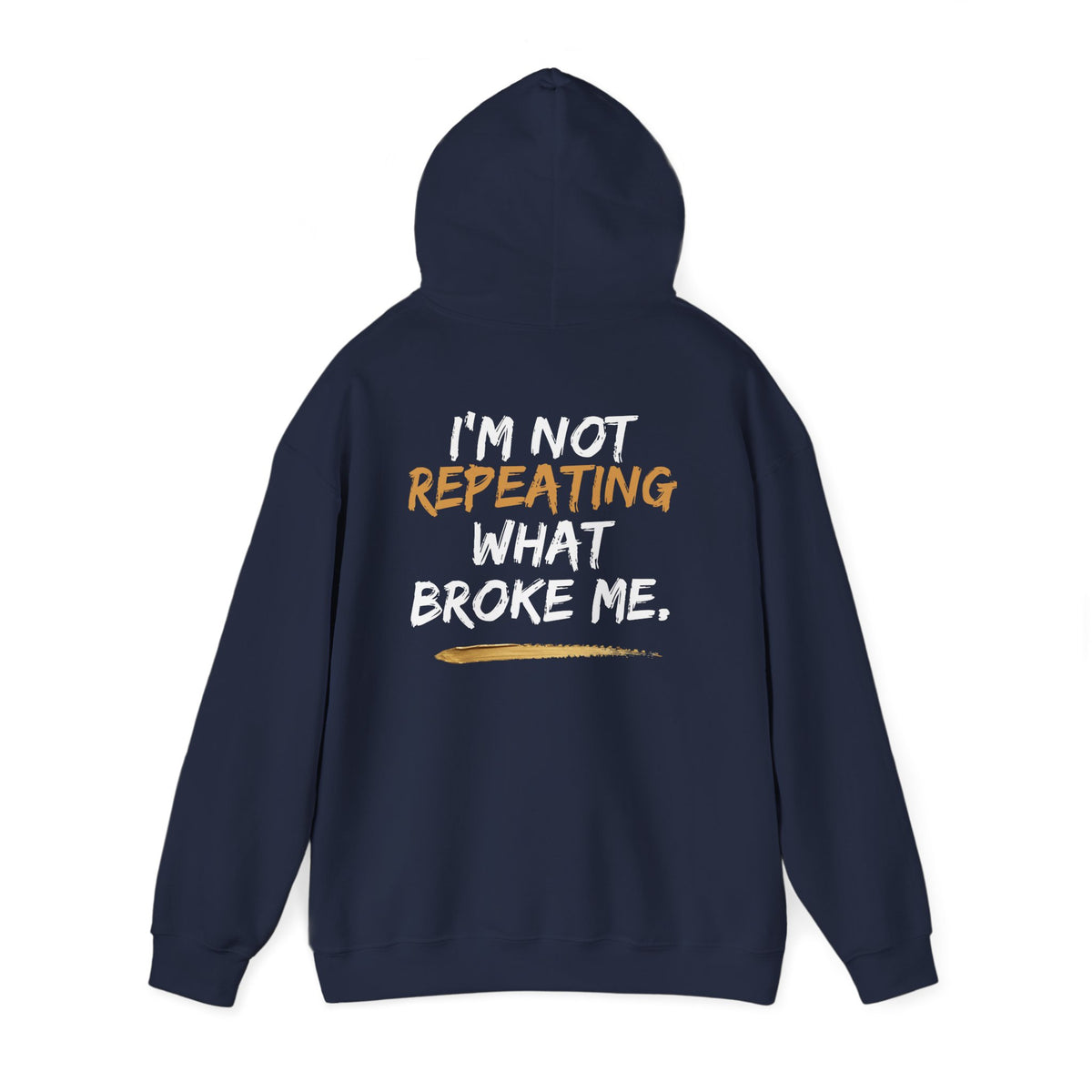 I’m Not Repeating Hoodie | Cycle Breaker Collection
