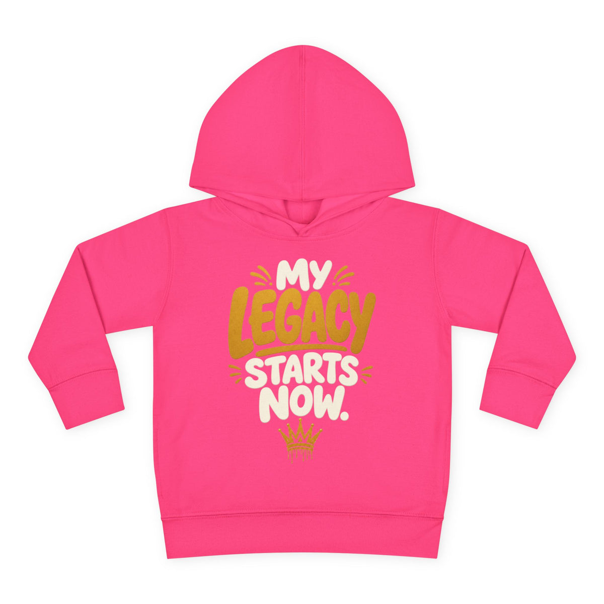 "My Legacy Starts Now" Toddler Hoodie