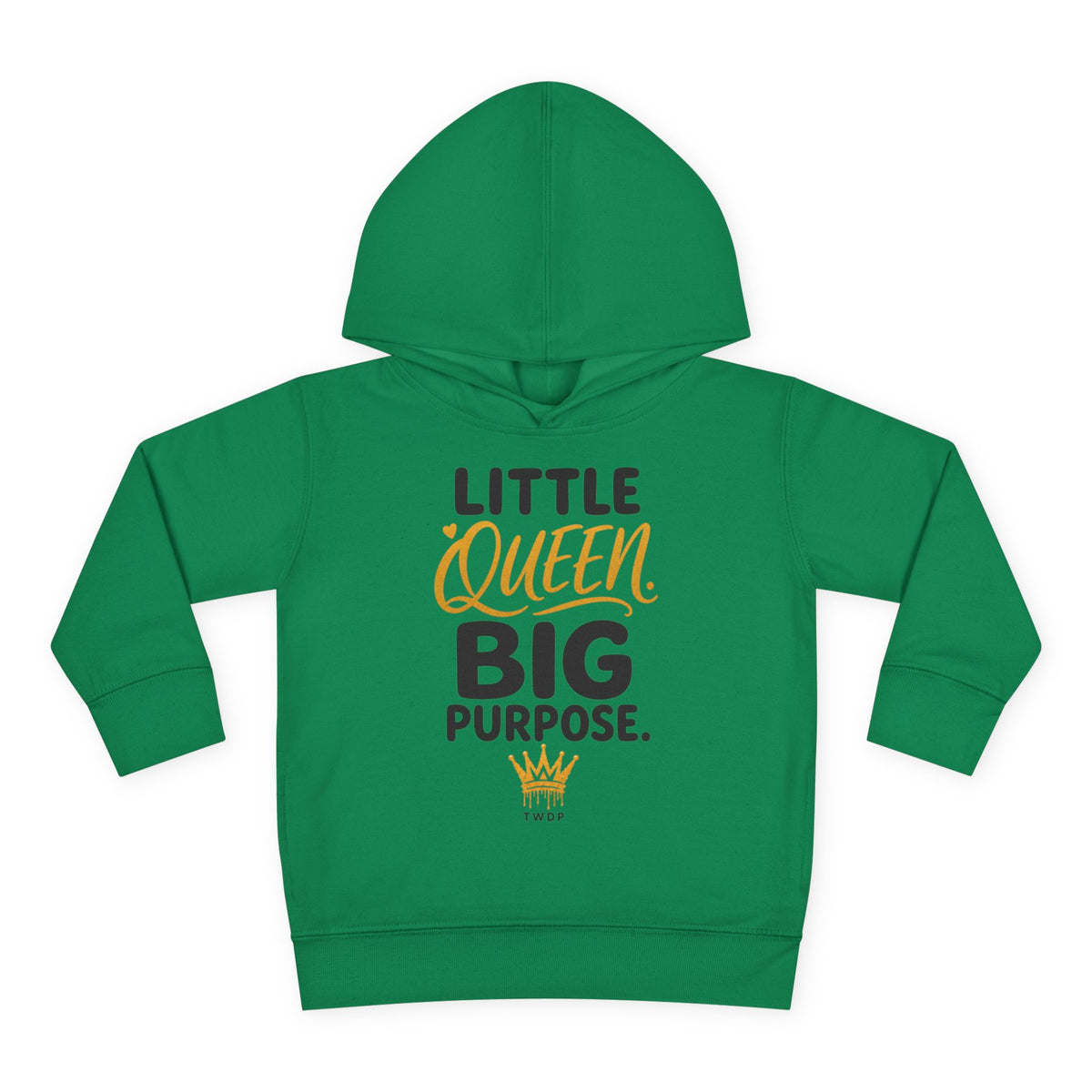 "Little Queen. Big Purpose" Toddler Hoodie