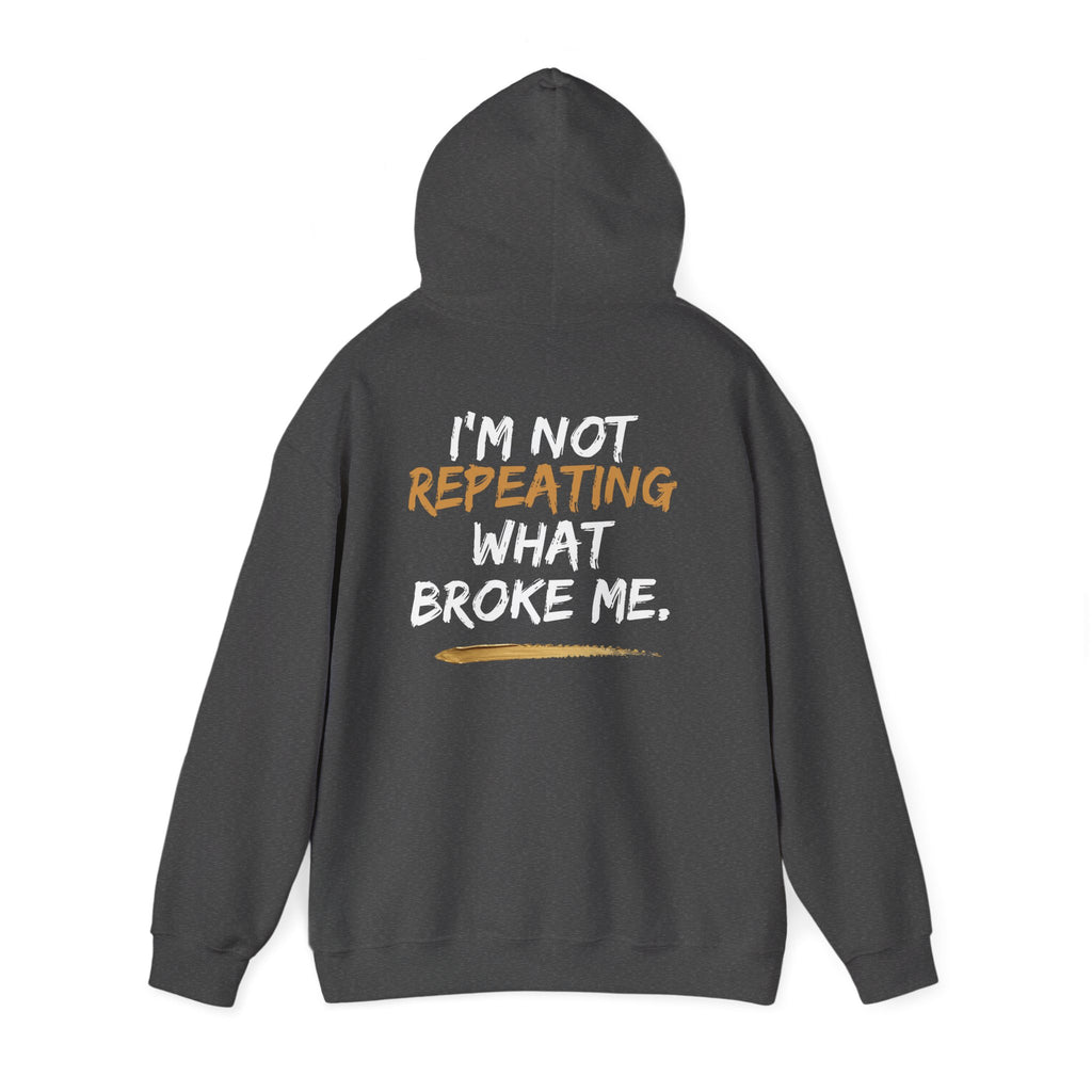 I’m Not Repeating Hoodie | Cycle Breaker Collection