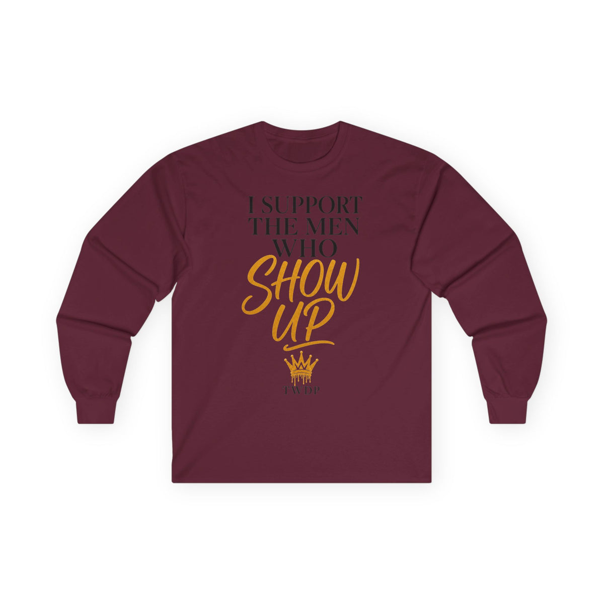 I Support The Men Who Show Up Long Sleeve Tee