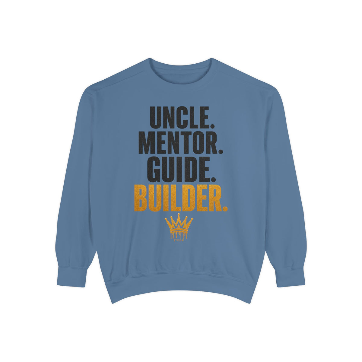 Uncle. Mentor. Guide. Builder. Sweatshirt — Inspirational Crewneck