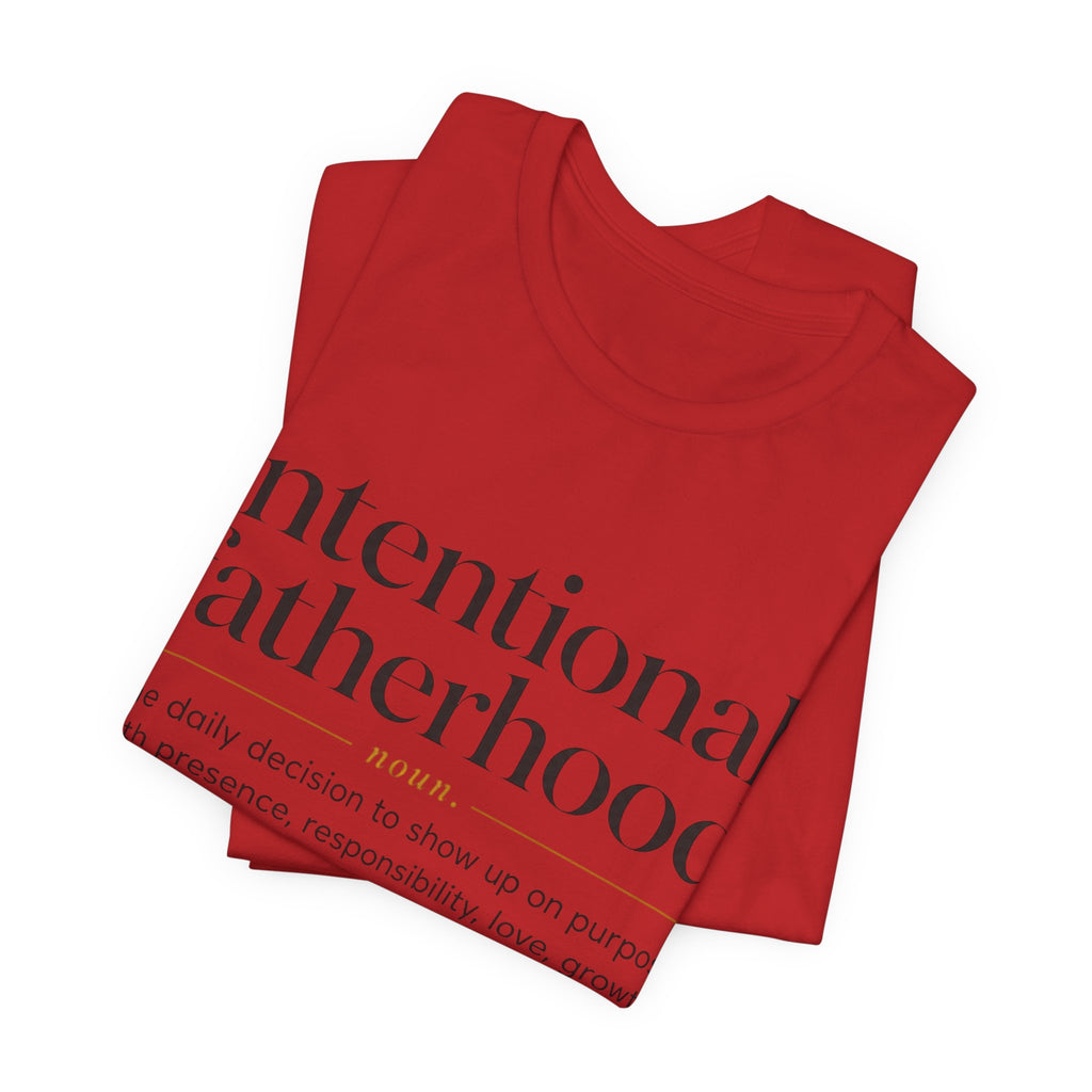 Part 2 Intentional Fatherhood Definition Tee