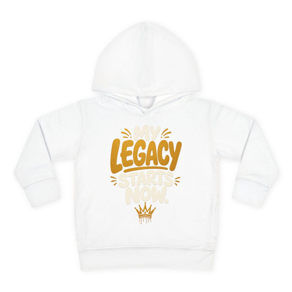 "My Legacy Starts Now" Toddler Hoodie