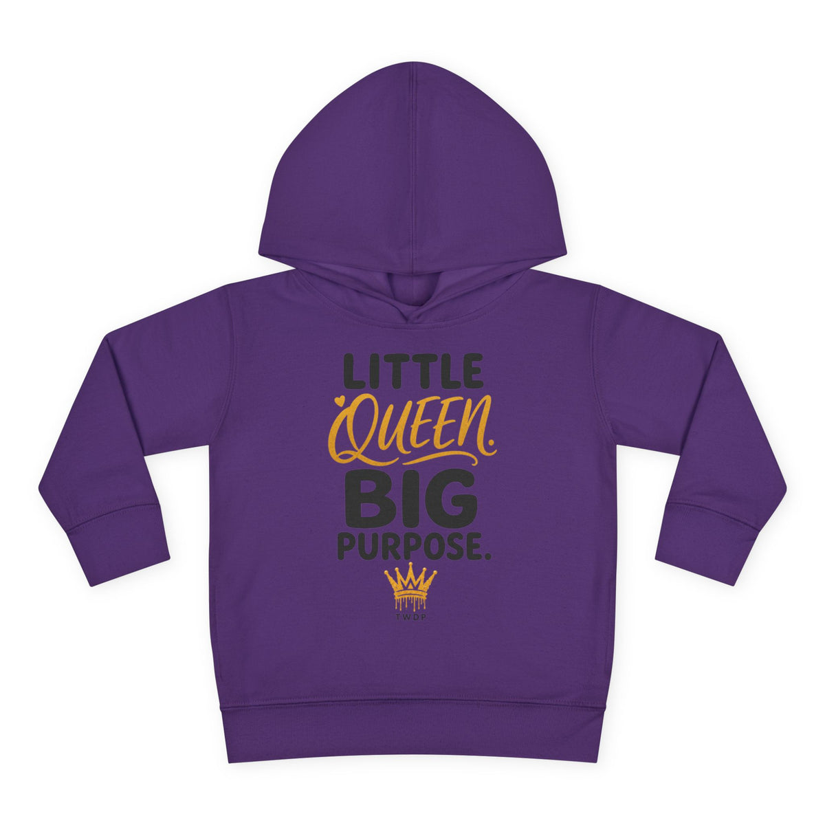 "Little Queen. Big Purpose" Toddler Hoodie