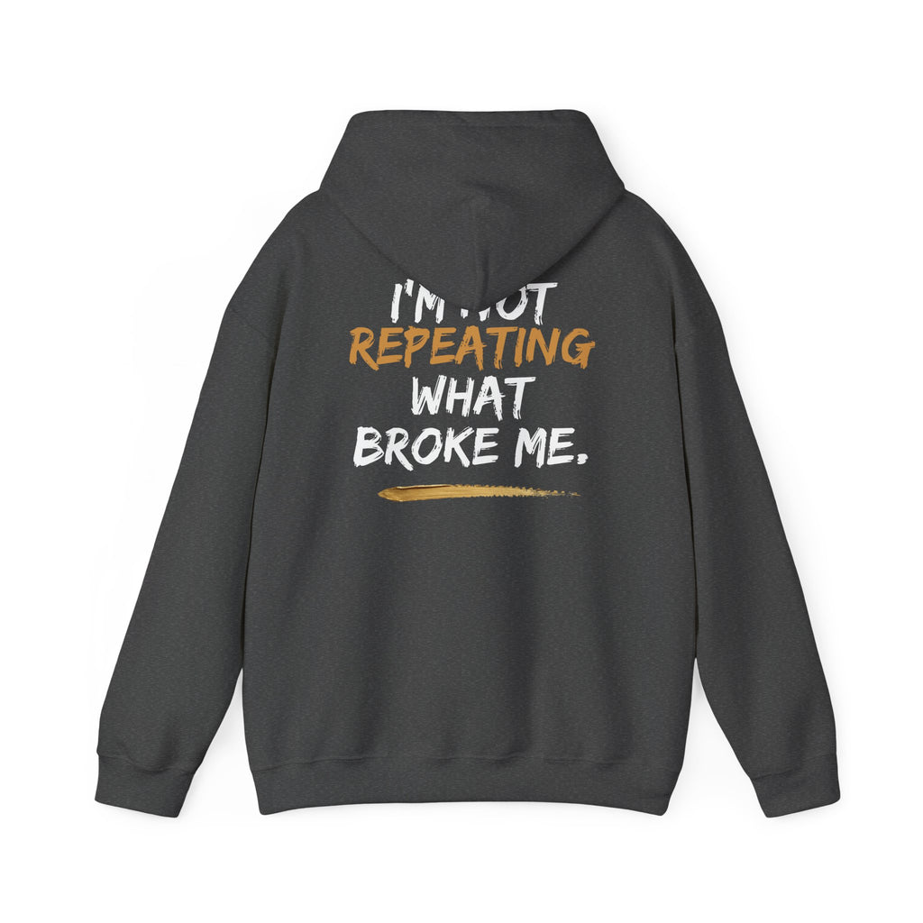 I’m Not Repeating Hoodie | Cycle Breaker Collection
