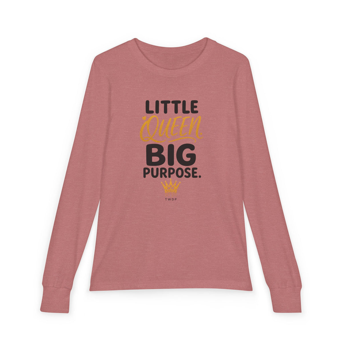 Little Queen Big Purpose Youth Long Sleeve Tee