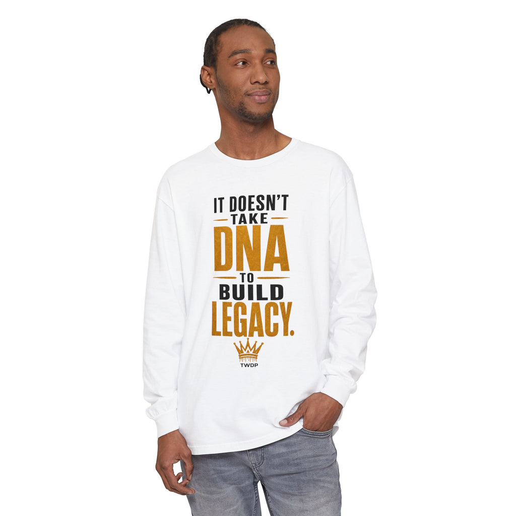 Long Sleeve Tee - "It Doesn't Take DNA to Build Legacy"