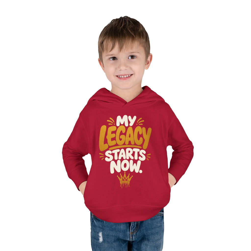 "My Legacy Starts Now" Toddler Hoodie