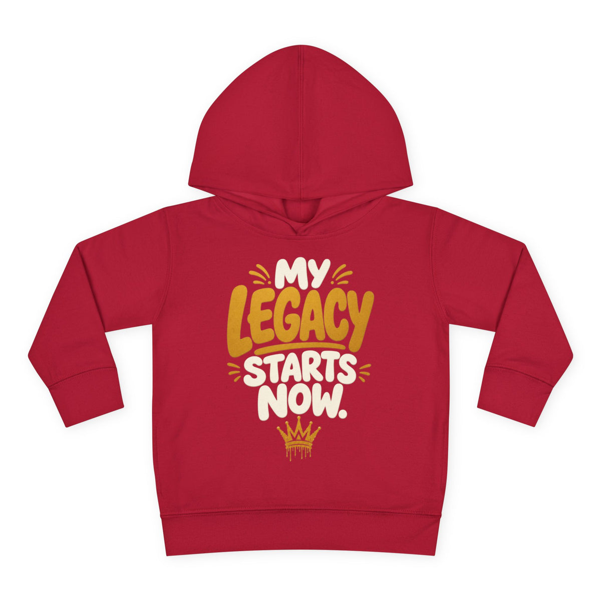 "My Legacy Starts Now" Toddler Hoodie
