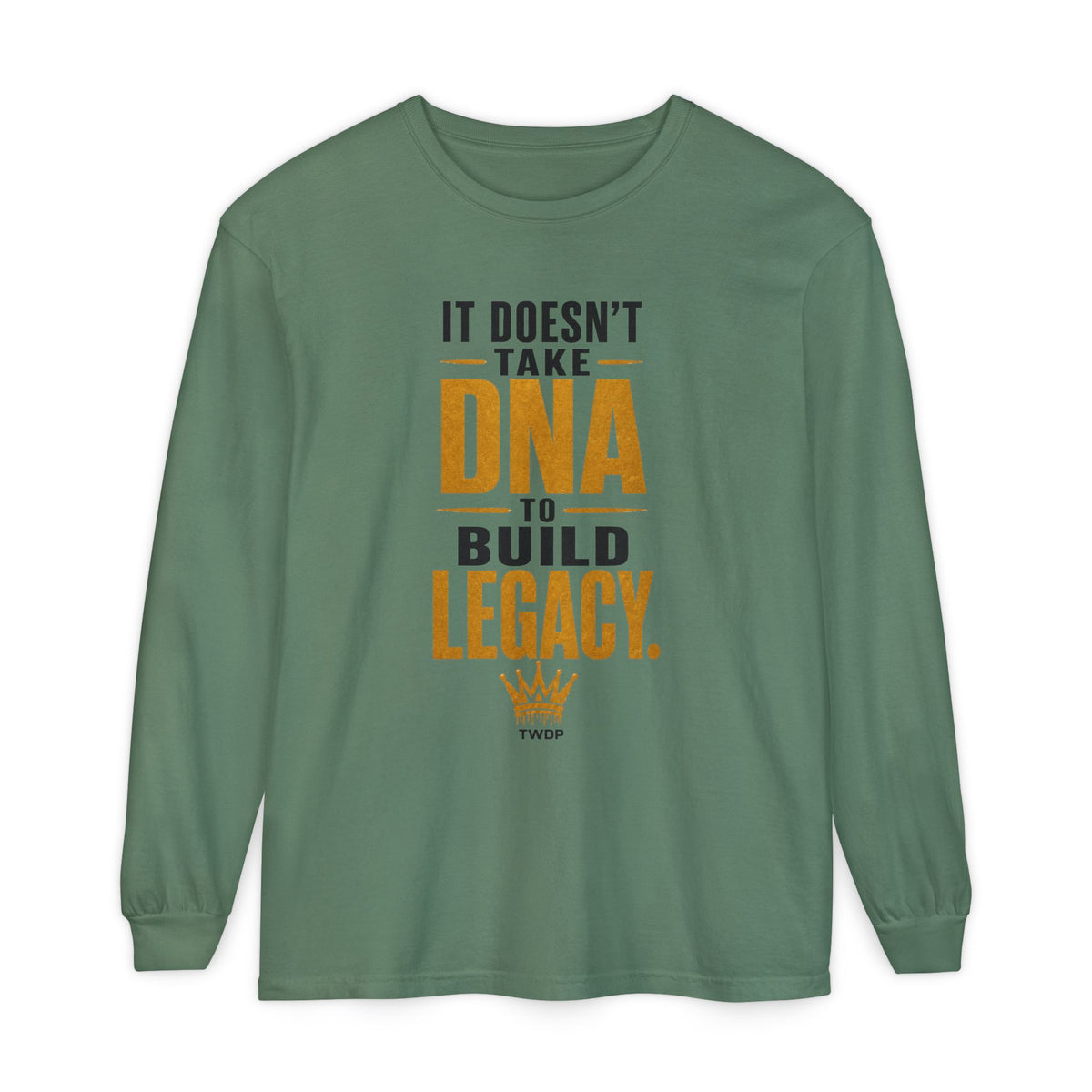 Long Sleeve Tee - "It Doesn't Take DNA to Build Legacy"