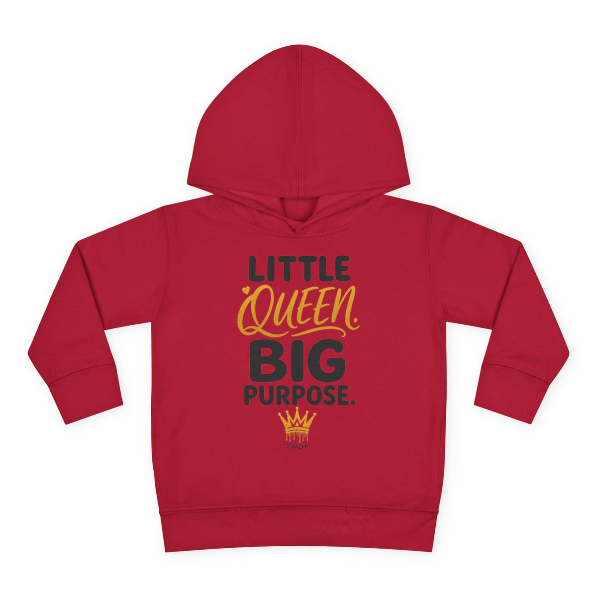 "Little Queen. Big Purpose" Toddler Hoodie