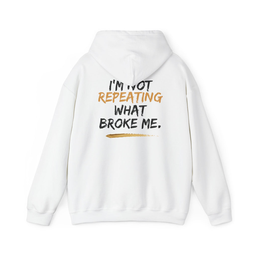 I’m Not Repeating Hoodie | Cycle Breaker Collection