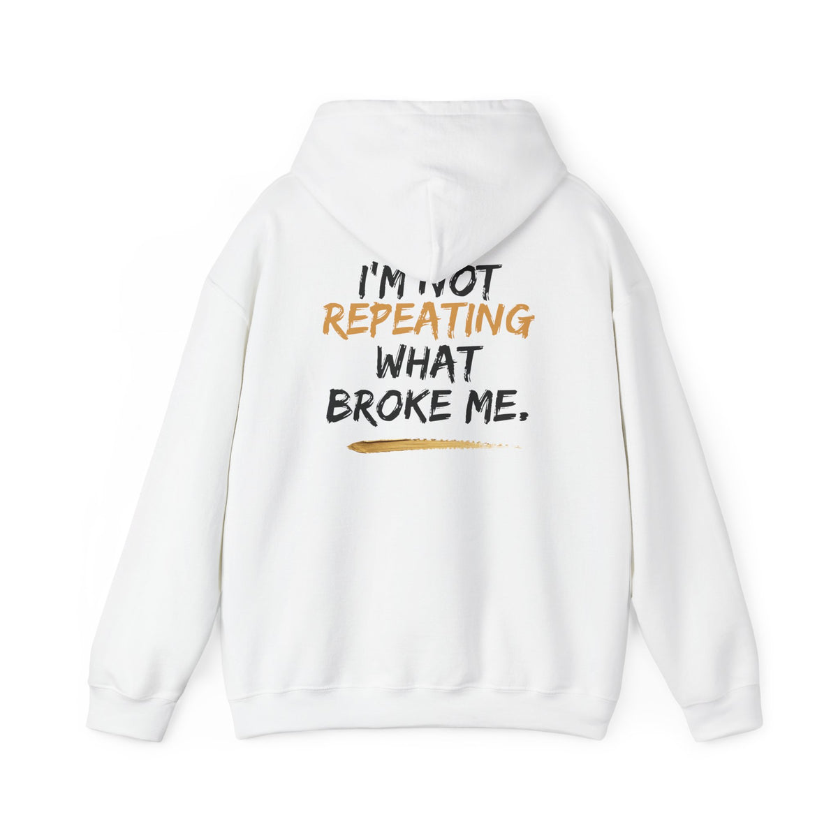 I’m Not Repeating Hoodie | Cycle Breaker Collection