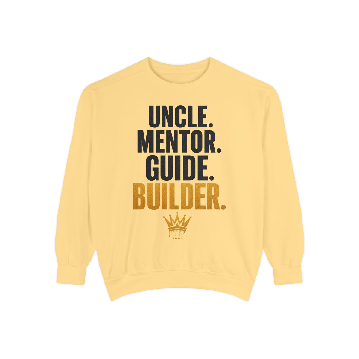Uncle. Mentor. Guide. Builder. Sweatshirt — Inspirational Crewneck