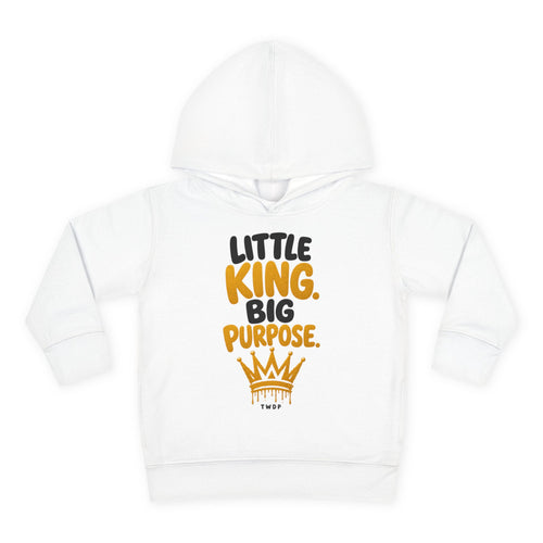"Little King. Big Purpose" Toddler Hoodie