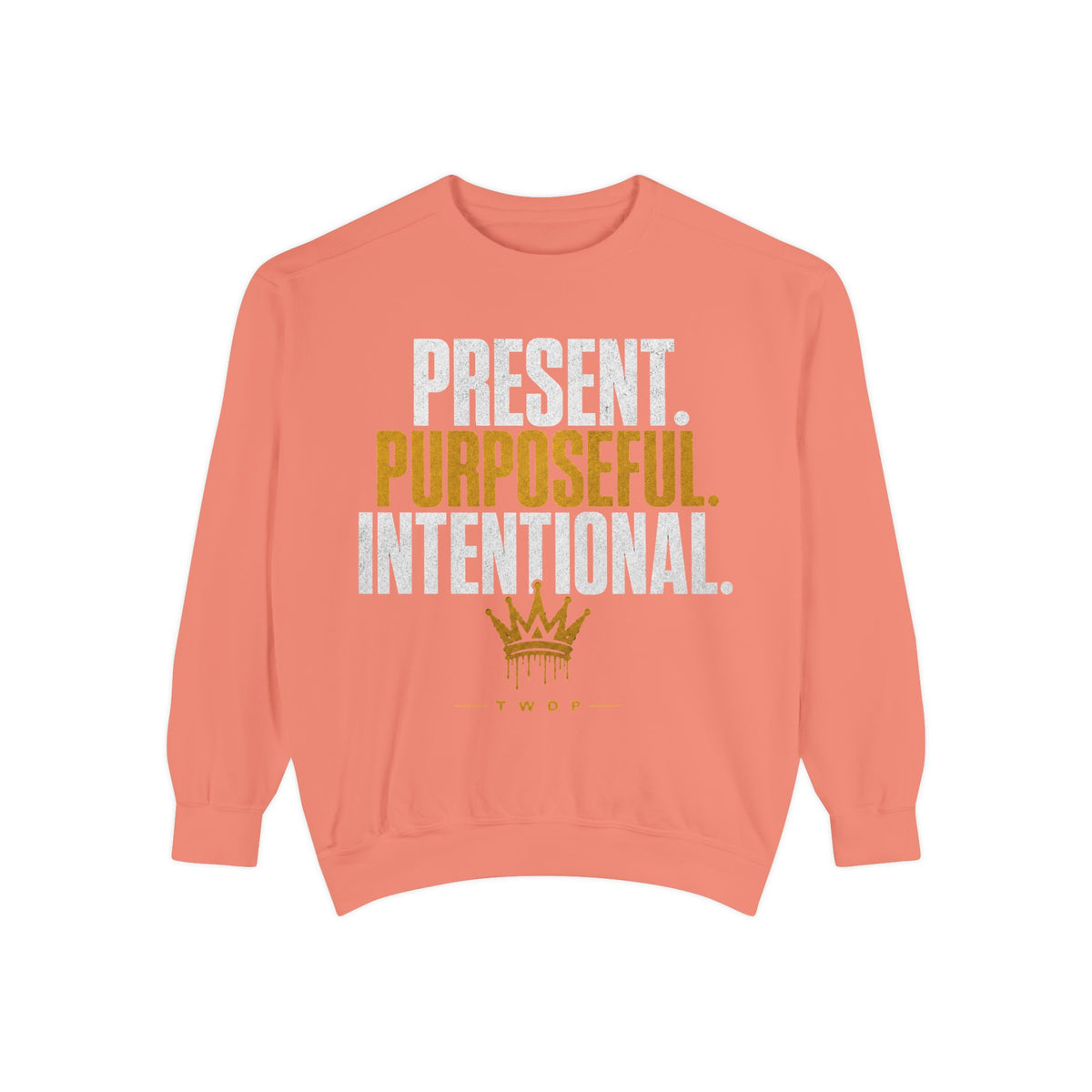 Purposeful Sweatshirt — "Present. Purposeful. Intentional." Crewneck